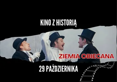 Kino z Historią: „Ziemia Obiecana”